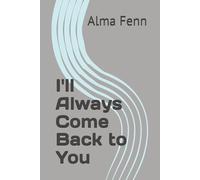 I'll Always Come Back to You
