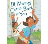 Ill Always Come Back to You by Carmen Tafolla Carmen Tafolla (Auteur)