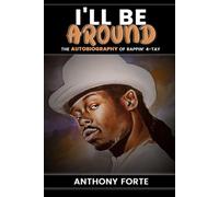 I'll Be Around: The Autobiography of Rappin' 4-Tay