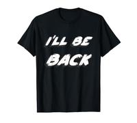 I'll be Back | 80's I Will be Back Movie Citation T-Shirt Graphique avec Valeur