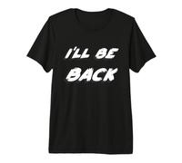 I'll be Back | 80's I Will be Back Movie Citation T-Shirt Haut de Gamme