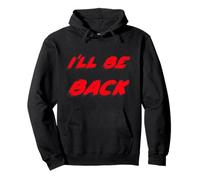 I'll be Back | I Will be Back Movie Quote Sweat à Capuche