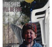 Sheds - I'll Be Fine