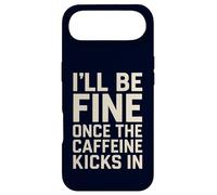 I'll Be Fine Once The Caffeine Kicks in Coffee Lover Humour Coque pour iPhone Air