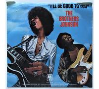 I'll Be Good To You - Brothers Johnson 7" 45