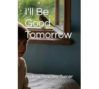 I'll Be Good Tomorrow