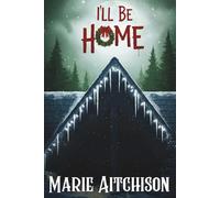 I'll Be Home: A Holiday Horror Story II