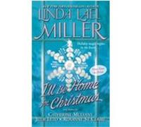 I'll Be Home for Christmas Miller, Linda Lael, Mulvany, Catherine, Leto, Julie (Auteur)