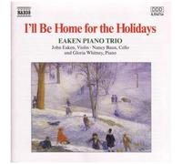 Eaken Piano Trio – I'll Be Home for the Holidays – NAXOS