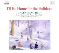 I'll Be Home for the Holidays by Eaken Piano Trio [CD] NEUF