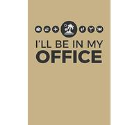 I'll Be In My Office: Blank Paper Sketch Book - Artist Sketch Pad Journal For Sketching, Doodling, Drawing, Painting Or Writing