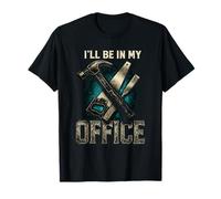 I'll Be in My Office Charpentier drôle pour Homme T-Shirt