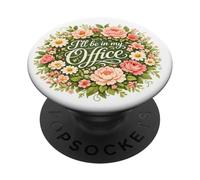 I'll Be in My Office Garden Humour Amateur de Jardinage PopSockets PopGrip Adhésif