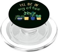 I'll Be in My Office Garden, Jardinier Amateur de Plantes PopSockets PopGrip pour MagSafe