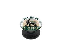 I'll Be in My Office Garden Life Jardinage PopSockets PopGrip Adhésif