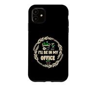 I'll be in My Office Garden Plants Lover Funny Garden Coque pour iPhone 11