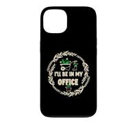 I'll be in My Office Garden Plants Lover Funny Garden Coque pour iPhone 13