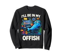 I'll Be in My Offish Funny Work from Home Fish Sweatshirt