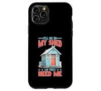 I'll Be in My Shed If You Need Me Père Cache-toi Coque pour iPhone 11 Pro