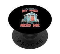 I'll Be in My Shed If You Need Me Père Cache-toi PopSockets PopGrip Adhésif