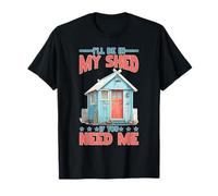 I'll Be in My Shed If You Need Me Père Cache-toi T-Shirt