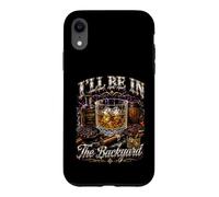 I'll Be in The Backyard Cigar and Bourbon Lovers Bootleg Coque pour iPhone XR