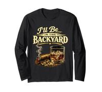 I'll Be in The Backyard Cigar and Bourbon Retro Vintage Manche Longue