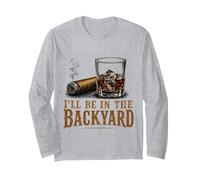 I'll Be in The Backyard Cigar and Bourbon Retro Vintage Manche Longue