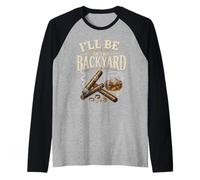 I'll Be in The Backyard Cigar and Bourbon Retro Vintage Manche Raglan