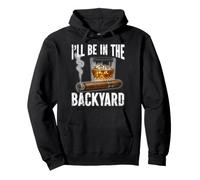I'll Be in The Backyard Cigar Bourbon Lovers Whisky drôle Sweat à Capuche
