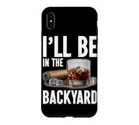 I'll Be in The Backyard Drink Bourbon Funny Cigar Lovers Coque pour iPhone XS Max