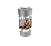 I'll Be In The Backyard Drink Bourbon Funny Cigar Lovers Gobelet isotherme en acier inoxydable double paroi