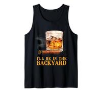 I'll Be in The Backyard Funny Cigar and Bourbon Whisky Débardeur