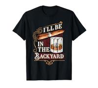 I'll Be in The Backyard Funny Cigar and Bourbon Whisky T-Shirt