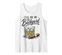 I'll Be in The Backyard Funny Cigar Bourbon Whiskey Lover Débardeur