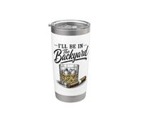 I'll Be In The Backyard Funny Cigar Bourbon Whiskey Lover Gobelet isotherme en acier inoxydable double paroi
