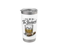 I'll Be In The Backyard Funny Cigar Bourbon Whiskey Lover Gobelet isotherme en acier inoxydable double paroi