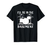 I'll Be in The Basement Batterie Humoristique pour batteurs T-Shirt