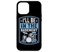 I'll Be in The Basement Drummer Drummer Coque pour iPhone 12 Pro Max