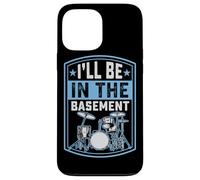 I'll Be in The Basement Drummer Drummer Coque pour iPhone 13 Pro Max