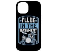 I'll Be in The Basement Drummer Drummer Coque pour iPhone 14