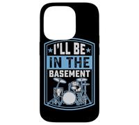 I'll Be in The Basement Drummer Drummer Coque pour iPhone 14 Pro