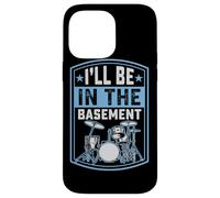 I'll Be in The Basement Drummer Drummer Coque pour iPhone 14 Pro Max