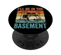 I'll Be in The Basement Tambour PopSockets PopGrip Adhésif