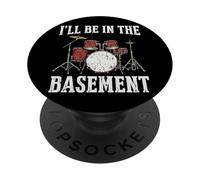 I'll Be in The Basement Tambour PopSockets PopGrip Adhésif