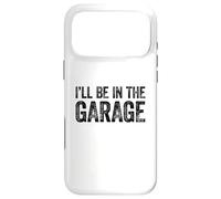 I'll Be in The Garage Coque pour iPhone 17 Pro Max