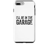 I'll Be in The Garage Coque pour iPhone 7 Plus/8 Plus