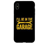 I'll Be in The Garage Coque pour iPhone XS Max