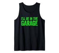 I'll Be in The Garage Débardeur