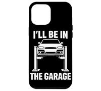 I'll Be in The Garage Funny Auto Mechanic Car Lover Coque pour iPhone 12 Pro Max
